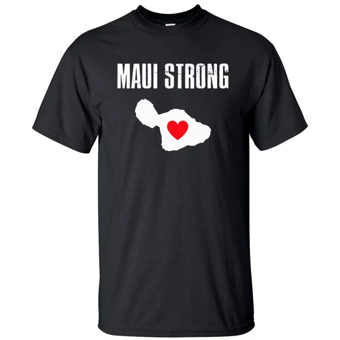 Pray For Maui Hawaii Strong Lahaina Fires Gift Tall T-Shirt