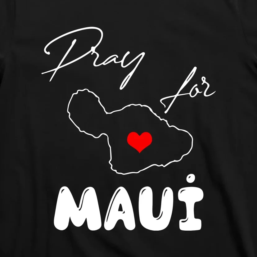 Pray For Maui Hawaii Maui Strong Support Heart Gift T-Shirt