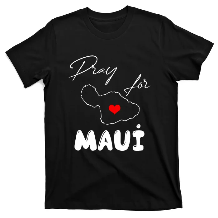 Pray For Maui Hawaii Maui Strong Support Heart Gift T-Shirt