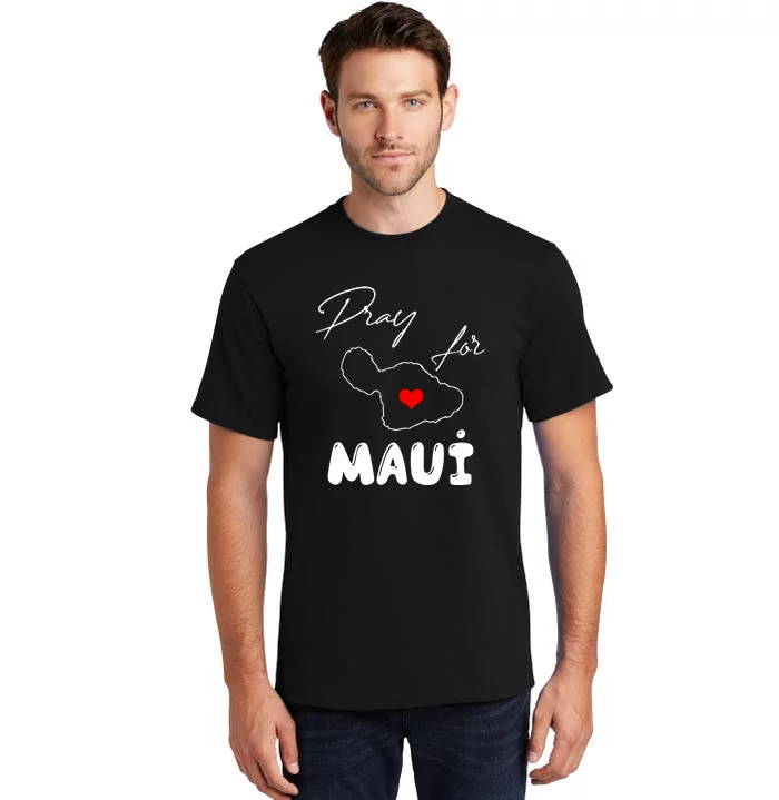 Pray For Maui Hawaii Maui Strong Support Heart Gift Tall T-Shirt