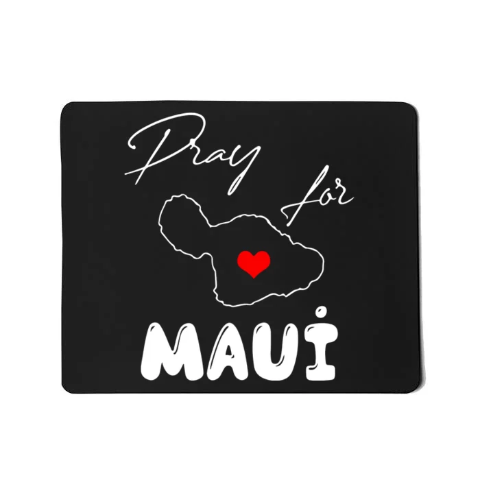 Pray For Maui Hawaii Maui Strong Support Heart Gift Mousepad