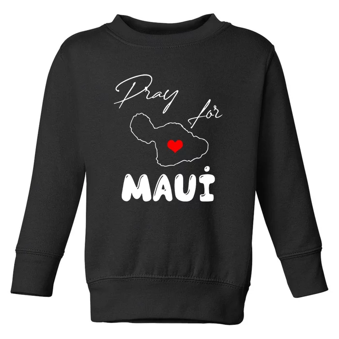 Pray For Maui Hawaii Maui Strong Support Heart Gift Toddler Sweatshirt