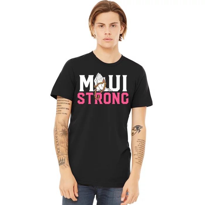 Pray For Maui Hawaii Strong Support For Hawaii Fire Victims Premium T-Shirt