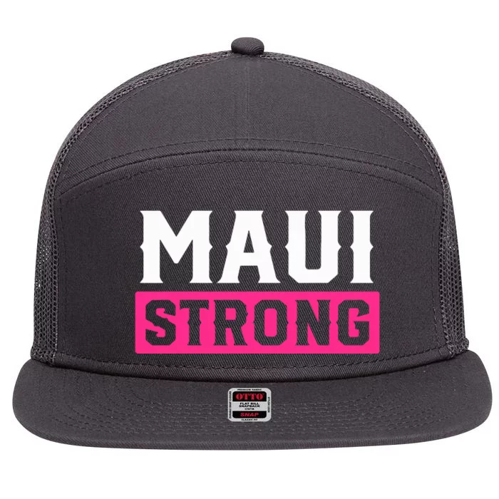 Pray For Maui Hawaii Strong Maui Lahaina Hawaiian Islands Gift 7 Panel Mesh Trucker Snapback Hat