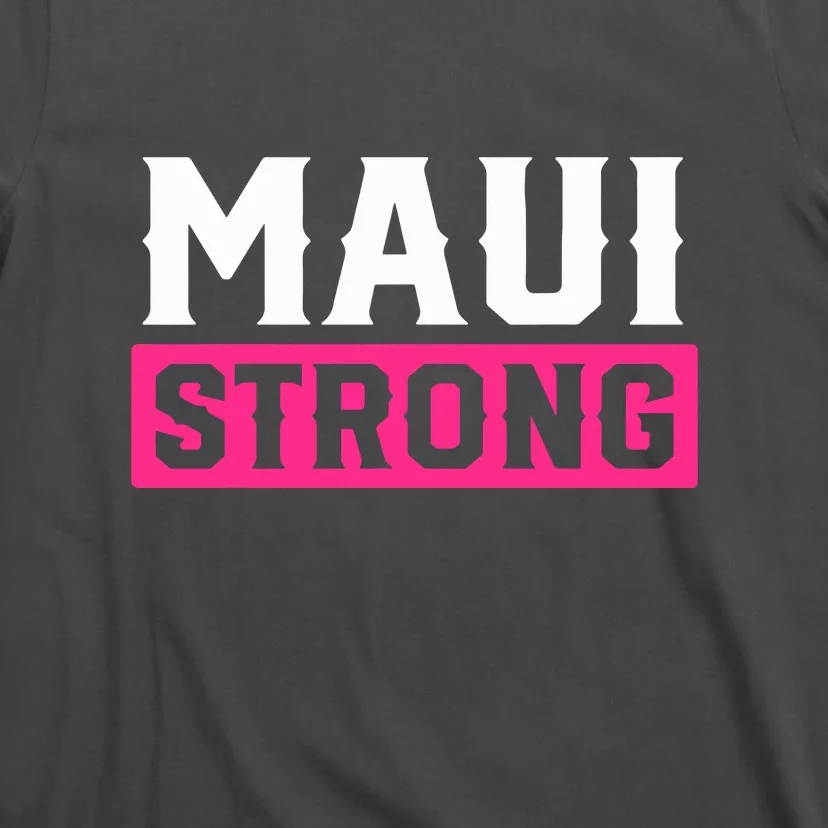 Pray For Maui Hawaii Strong Maui Lahaina Hawaiian Islands Gift T-Shirt