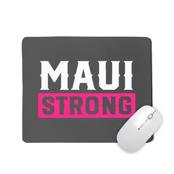 Pray For Maui Hawaii Strong Maui Lahaina Hawaiian Islands Gift Mousepad