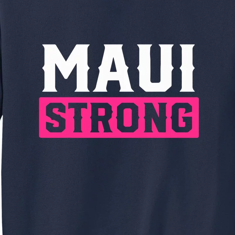 Pray For Maui Hawaii Strong Maui Lahaina Hawaiian Islands Gift Sweatshirt