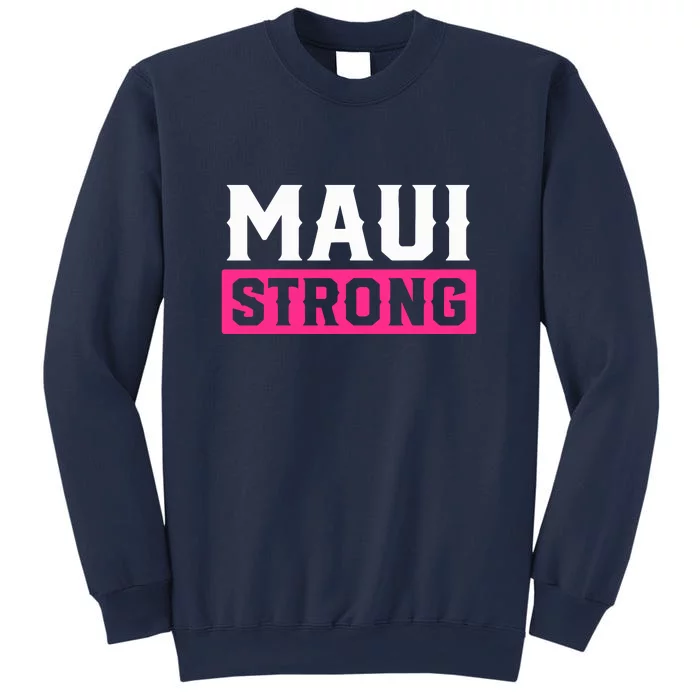 Pray For Maui Hawaii Strong Maui Lahaina Hawaiian Islands Gift Sweatshirt