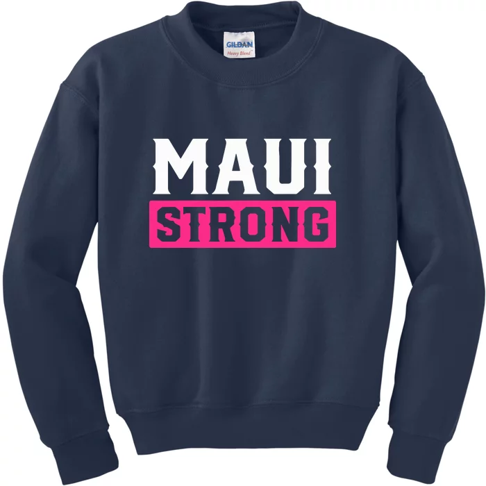 Pray For Maui Hawaii Strong Maui Lahaina Hawaiian Islands Gift Kids Sweatshirt