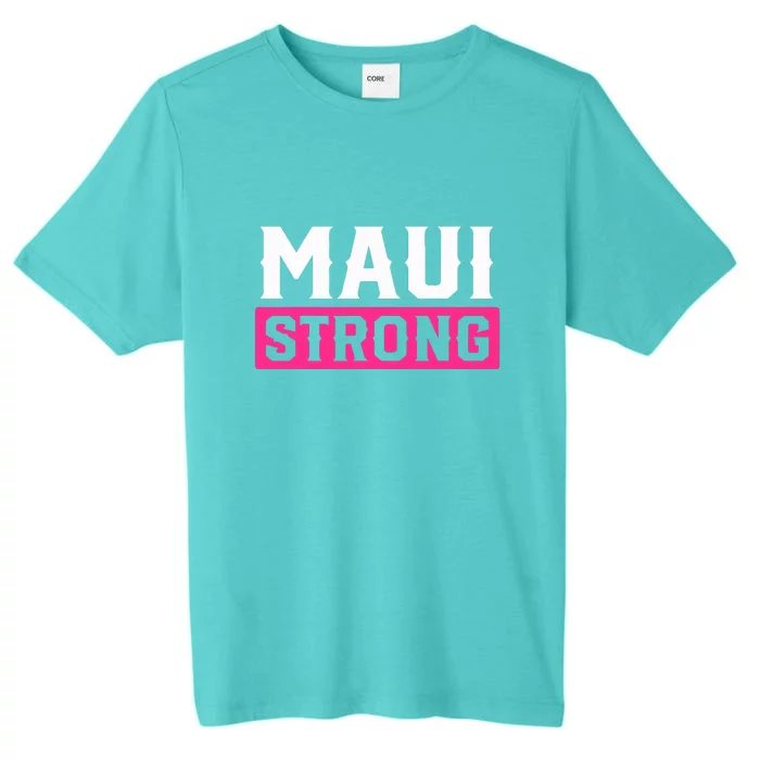 Pray For Maui Hawaii Strong Maui Lahaina Hawaiian Islands Gift ChromaSoft Performance T-Shirt