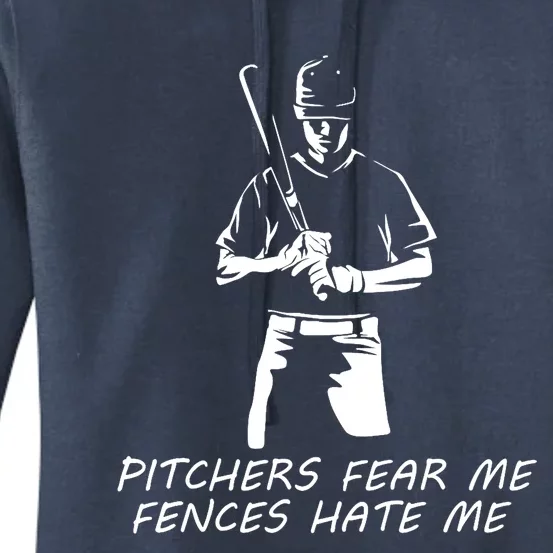 Pitchers Fear Me Fences Hate Me Baseball Women's Pullover Hoodie