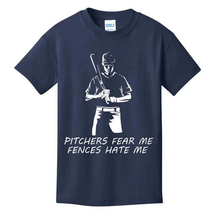 Pitchers Fear Me Fences Hate Me Baseball Kids T-Shirt