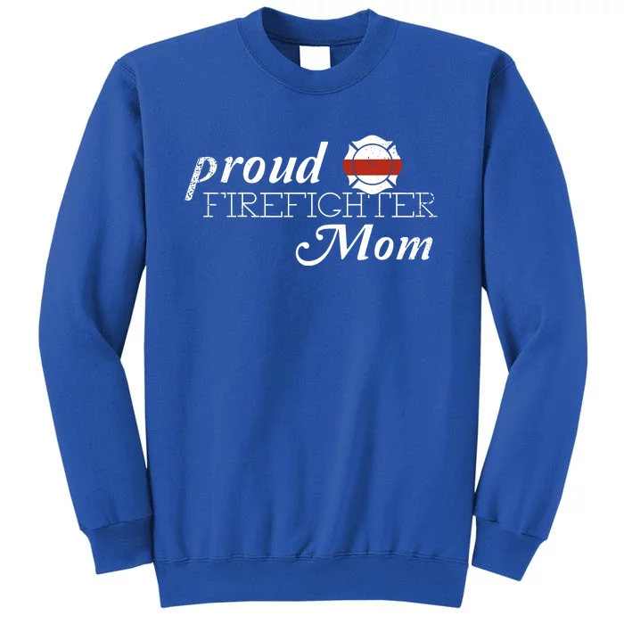 Proud Firefighter Mom Firefighting Gift Sweatshirt