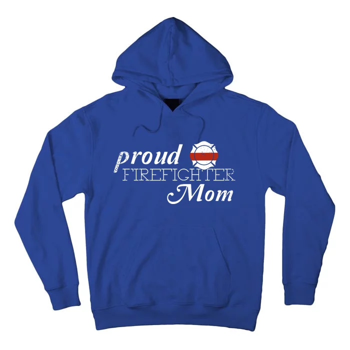 Proud Firefighter Mom Firefighting Gift Tall Hoodie