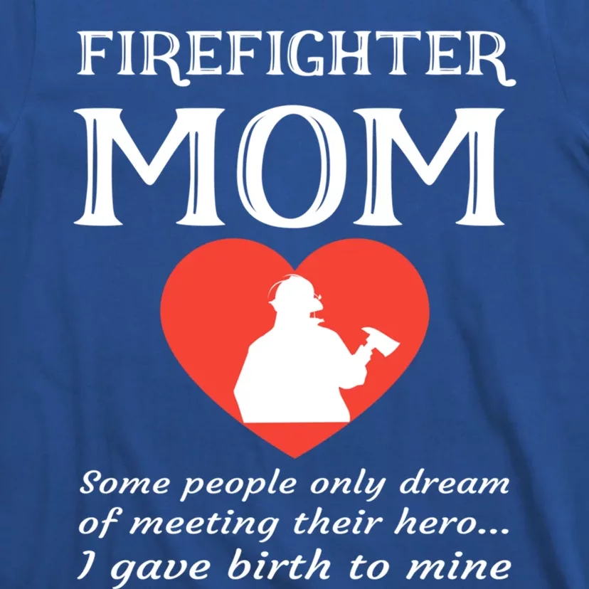 Proud Firefighter Mom Fire Fire Mother Heart Gift T-Shirt