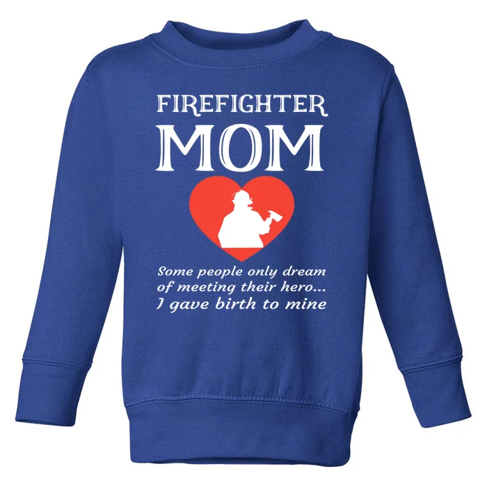 Proud Firefighter Mom Fire Fire Mother Heart Gift Toddler Sweatshirt