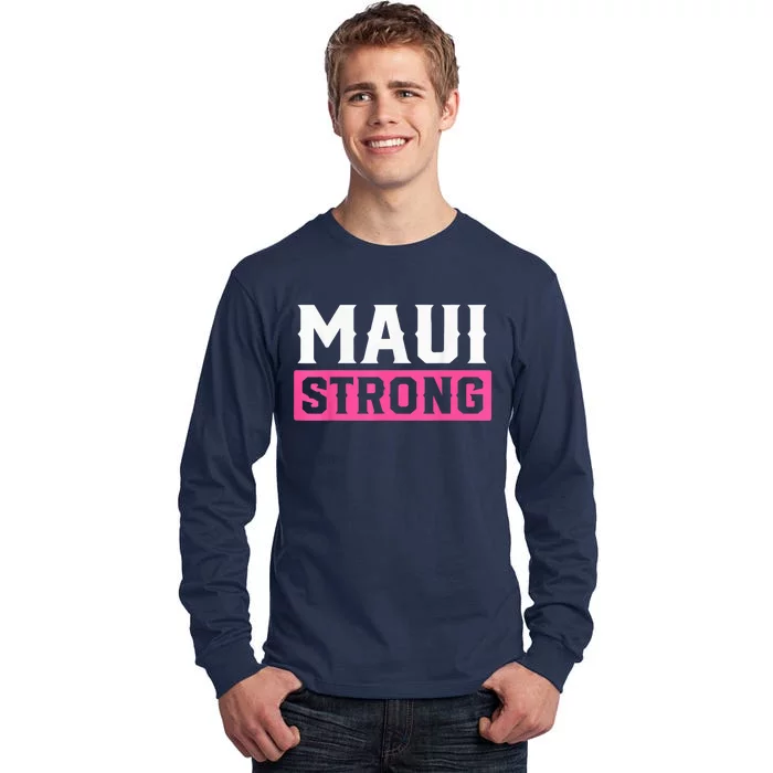 Pray for Maui Hawaii Strong - Maui Lahaina Hawaiian Islands Tall Long Sleeve T-Shirt