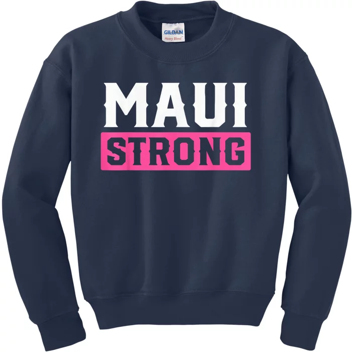 Pray for Maui Hawaii Strong - Maui Lahaina Hawaiian Islands Kids Sweatshirt