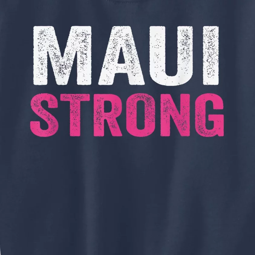 Pray for Maui Hawaii Strong - Maui Lahaina Hawaiian Islands Kids Sweatshirt