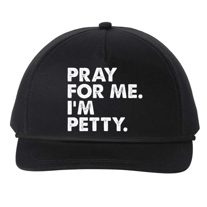 Pray For Me Im P.E.T.T.Y Funny Saying Snapback Five-Panel Rope Hat