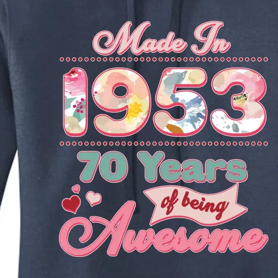 Pink Floral Made In 1953 70 Years Of Being Awesome Birthday Women's Pullover Hoodie