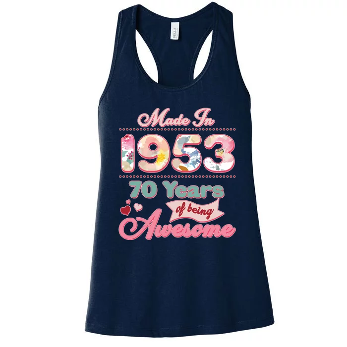 Pink Floral Made In 1953 70 Years Of Being Awesome Birthday Women's Racerback Tank