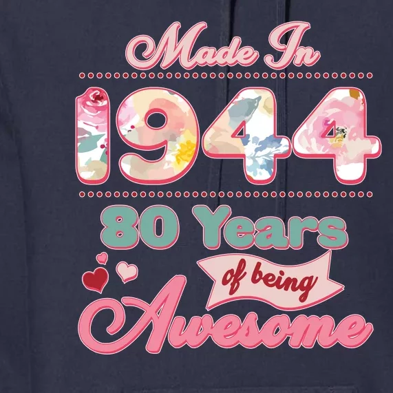 Pink Floral Made In 1944 80 Years Of Being Awesome Birthday Premium Hoodie