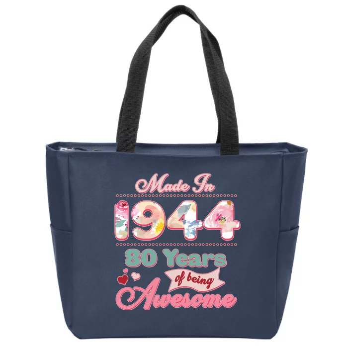 Pink Floral Made In 1944 80 Years Of Being Awesome Birthday Zip Tote Bag