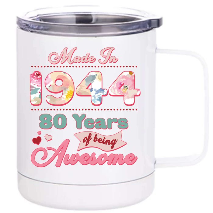 Pink Floral Made In 1944 80 Years Of Being Awesome Birthday Front & Back 12oz Stainless Steel Tumbler Cup