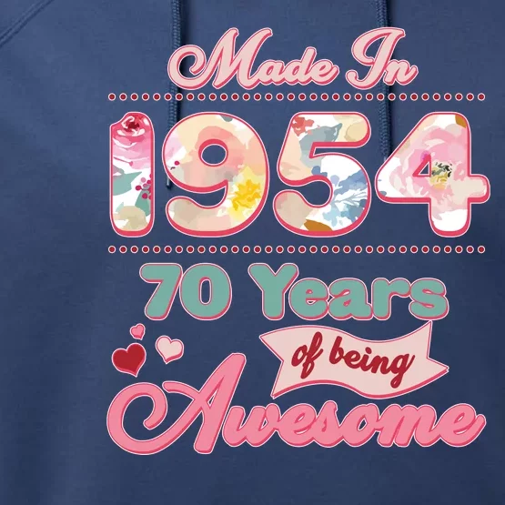 Pink Floral Made In 1954 70 Years Of Being Awesome Birthday Performance Fleece Hoodie