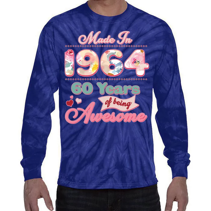 Pink Floral Made In 1964 60 Years Of Being Awesome Birthday Tie-Dye Long Sleeve Shirt