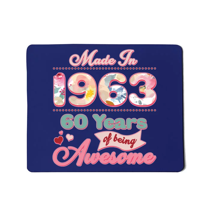 Pink Floral Made In 1963 60 Years Of Being Awesome Birthday Mousepad