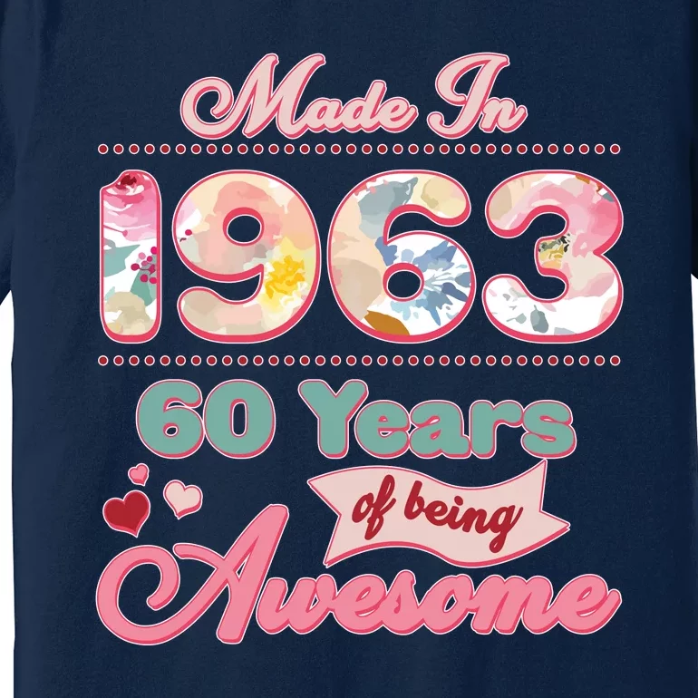 Pink Floral Made In 1963 60 Years Of Being Awesome Birthday Premium T-Shirt