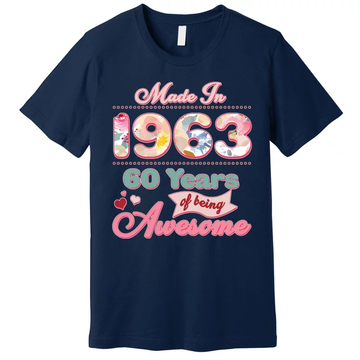 Pink Floral Made In 1963 60 Years Of Being Awesome Birthday Premium T-Shirt