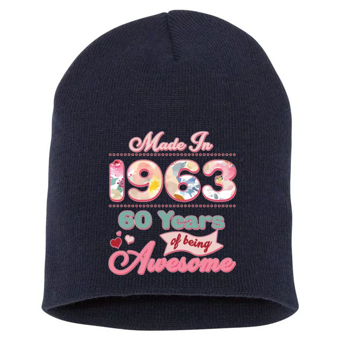 Pink Floral Made In 1963 60 Years Of Being Awesome Birthday Short Acrylic Beanie