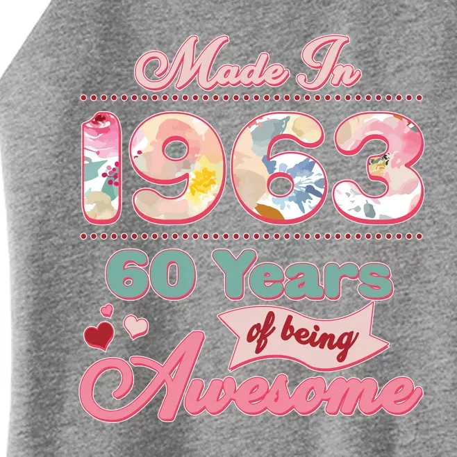 Pink Floral Made In 1963 60 Years Of Being Awesome Birthday Women’s Perfect Tri Rocker Tank