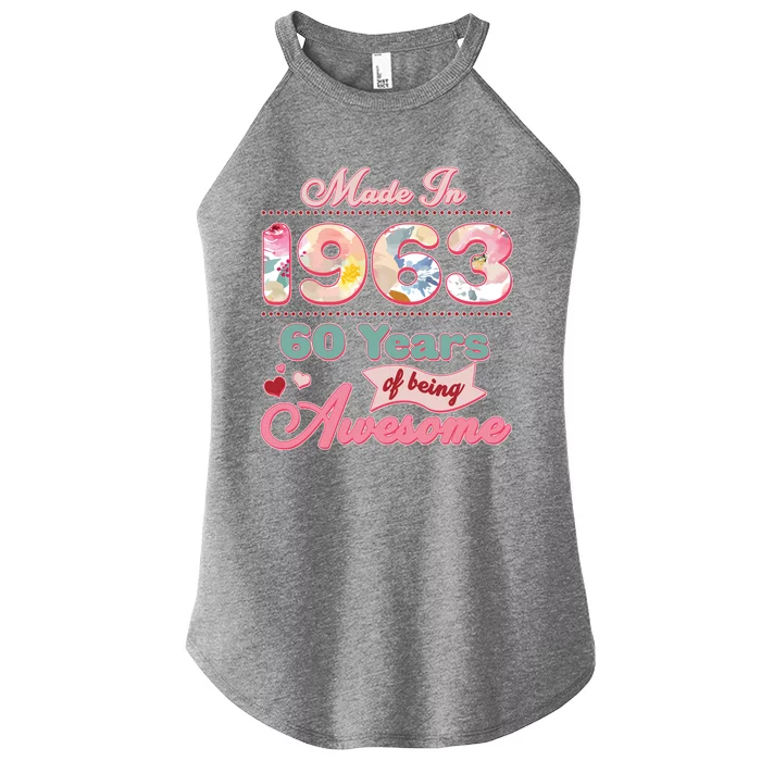 Pink Floral Made In 1963 60 Years Of Being Awesome Birthday Women’s Perfect Tri Rocker Tank