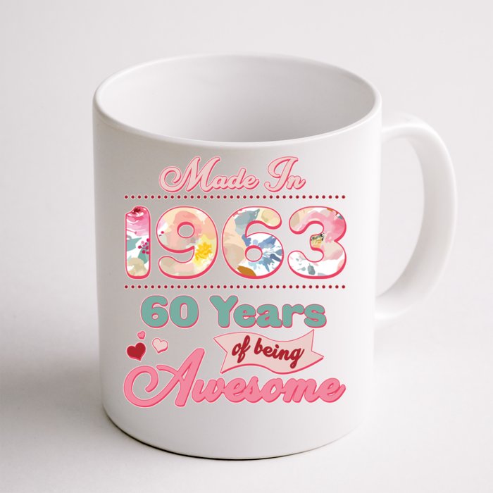 Pink Floral Made In 1963 60 Years Of Being Awesome Birthday Front & Back Coffee Mug