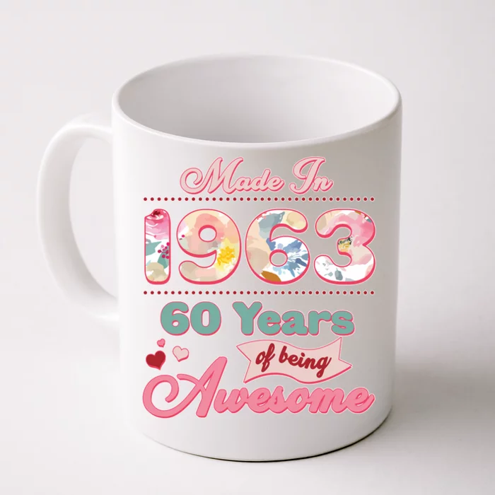 Pink Floral Made In 1963 60 Years Of Being Awesome Birthday Front & Back Coffee Mug