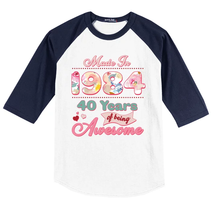 Pink Floral Made In 1984 40 Years Of Being Awesome Birthday Baseball Sleeve Shirt