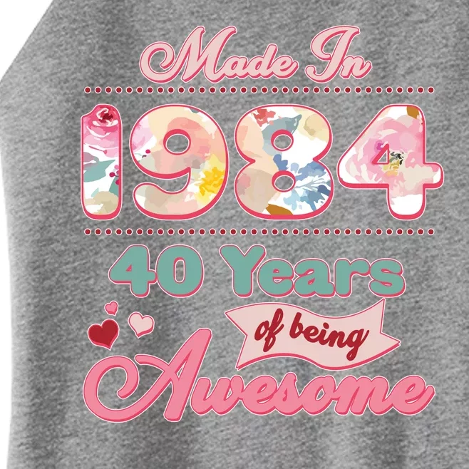 Pink Floral Made In 1984 40 Years Of Being Awesome Birthday Women’s Perfect Tri Rocker Tank