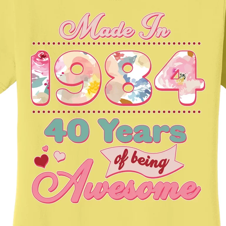 Pink Floral Made In 1984 40 Years Of Being Awesome Birthday Women's T-Shirt