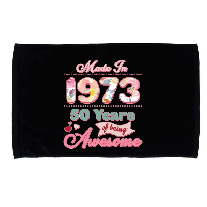 Pink Floral Made In 1973 50 Years Of Being Awesome Birthday Microfiber Hand Towel