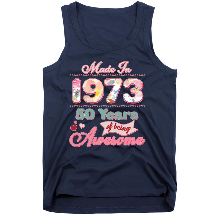 Pink Floral Made In 1973 50 Years Of Being Awesome Birthday Tank Top