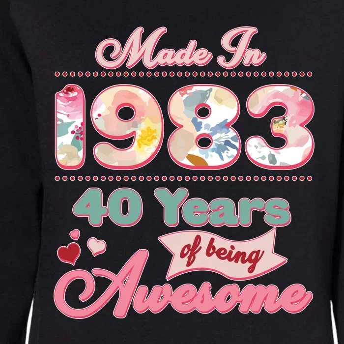 Pink Floral Made In 1983 40 Years Of Being Awesome Birthday Womens California Wash Sweatshirt