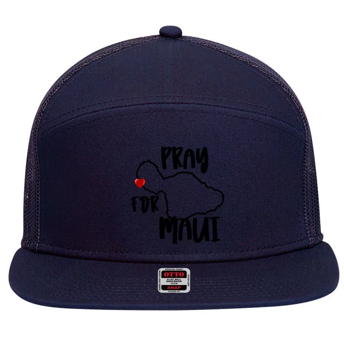 Pray For Maui Hawaii Strong Maui Wildfire Support Men Women 7 Panel Mesh Trucker Snapback Hat