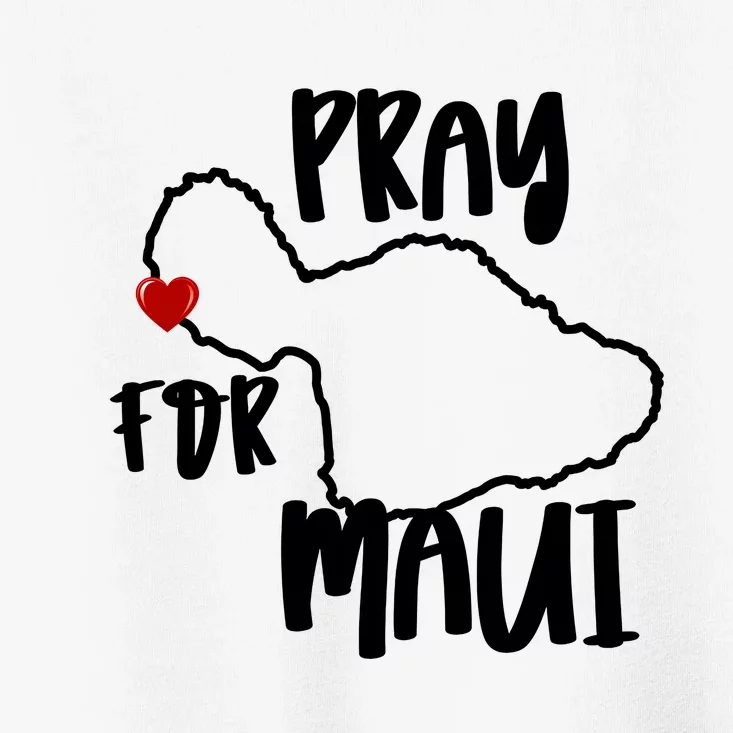 Pray For Maui Hawaii Strong Maui Wildfire Support Men Women Toddler T-Shirt