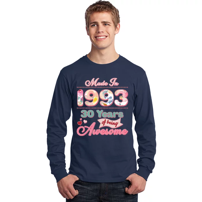 Pink Floral Made In 1993 30 Years Of Being Awesome Birthday Long Sleeve Shirt