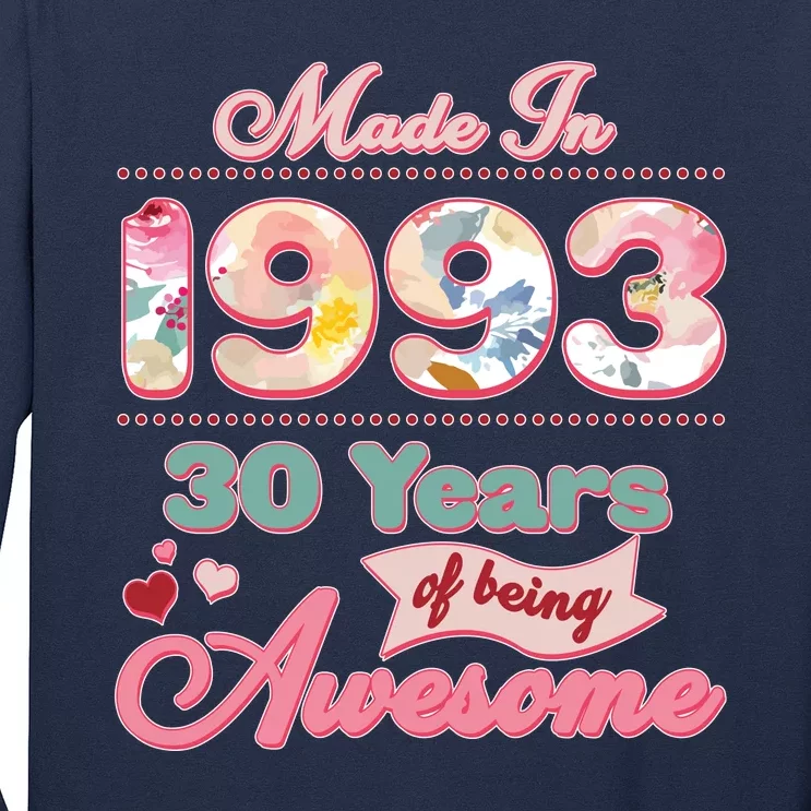 Pink Floral Made In 1993 30 Years Of Being Awesome Birthday Long Sleeve Shirt