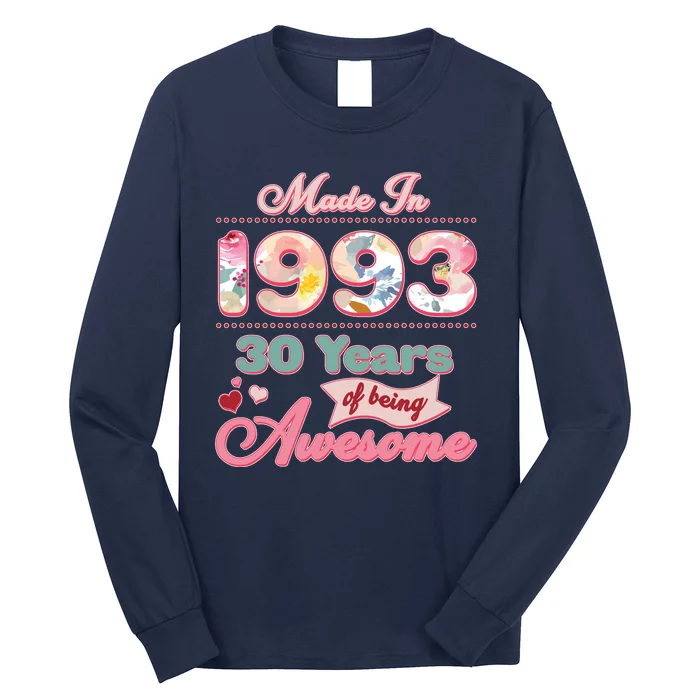 Pink Floral Made In 1993 30 Years Of Being Awesome Birthday Long Sleeve Shirt